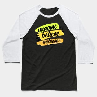 Imagine Believe Achieve Baseball T-Shirt